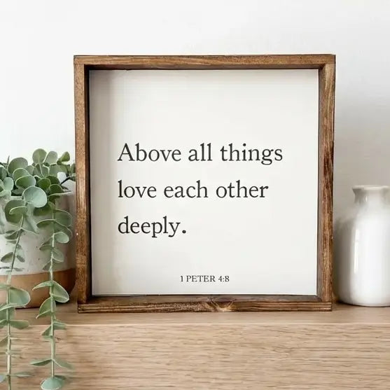 Christian Farmhouse Wood Sign - 1 Peter 4:8