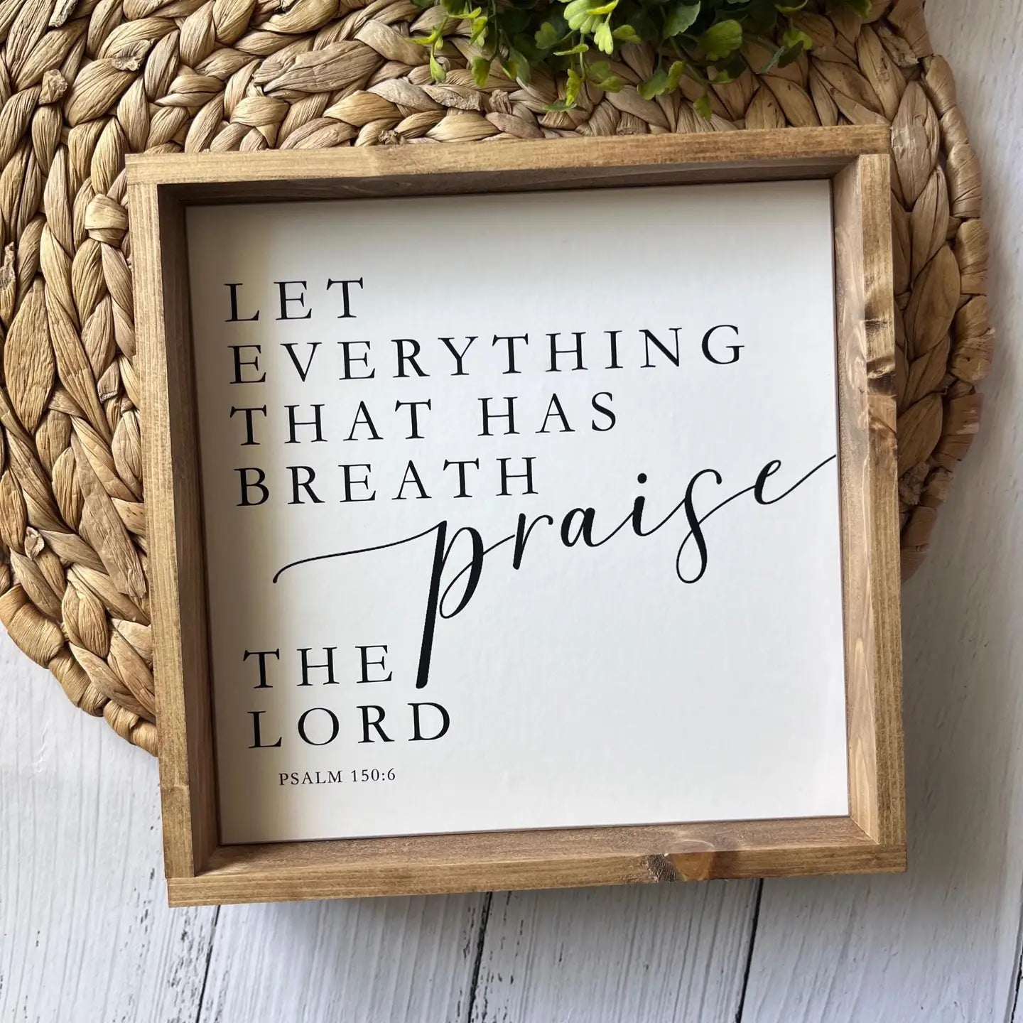 Let Everything That Has Breath Praise the Lord Wood Sign