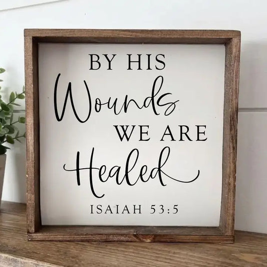 By His Wounds We Are Healed Small Framed Sign