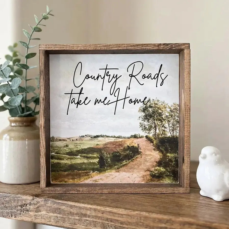 Country Roads Take Me Home Sign