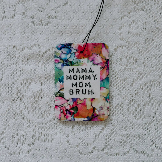 Mama Mommy Mom Bruh Air Freshener