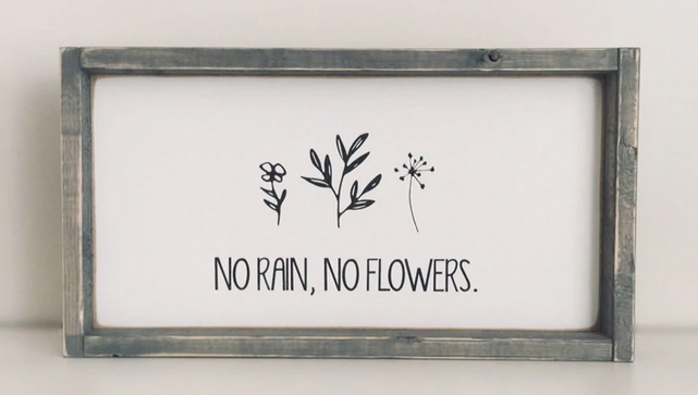 Wooden Sign, No Rain No Flowers