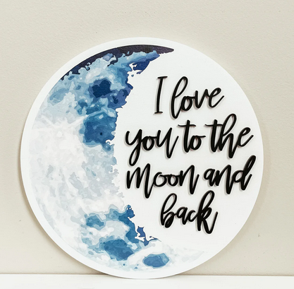 I Love You To The Moon And Back Round