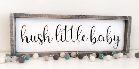 Wooden Sign, Hush Little Baby